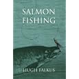 Salmon Fishing by Hugh Falkus