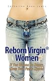 Reborn Virgin Women: If You Wanna Be Happy, Keep Your Pants Zipped