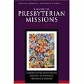 A History of Presbyterian Missions: 1944-2007