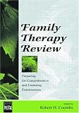 Family Therapy Review: Preparing for Comprehensive and Licensing Examinations