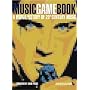 Music Game Book: A World History of 20th Century Music