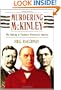 Murdering McKinley: The Making of Theodore Roosevelt's America