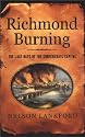 Richmond Burning: The Last Days of the Confederate Capital