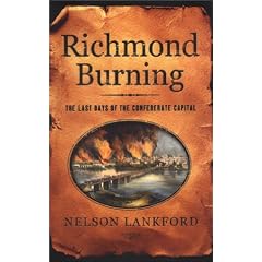 Richmond Burning: The Last Days of the Confederate Capital