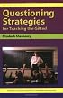 Questioning Strategies for Teaching the Gifted (Practical Strategies Series in Gifted Education) (Practical Strategies Series in Gifted Education) (Practical Strategies Series in Gifted Education)