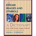 Dream Images and Symbols: A Dictionary (Creative Breakthroughs Books) by Kevin J. Todeschi