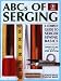 ABCs of Serging: A Complete Guide To Serger Sewing Basics (Creative Machine Arts Series)