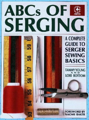 ABCs of Serging: A Complete Guide To Serger Sewing Basics (Creative Machine Arts Series) under Living on the Land in The Books Store