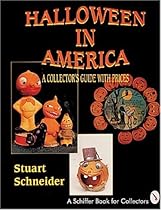 Halloween in America: A Collector's Guide With Prices (A Schiffer Book for Collectors)