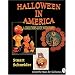 Halloween in America: A Collector's Guide With Prices (A Schiffer Book for Collectors)