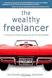 The Wealthy Freelancer: 12 Secrets to a Great Income and an Enviable Lifestyle