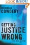 Getting Justice Wrong: Myths, Media and Crime