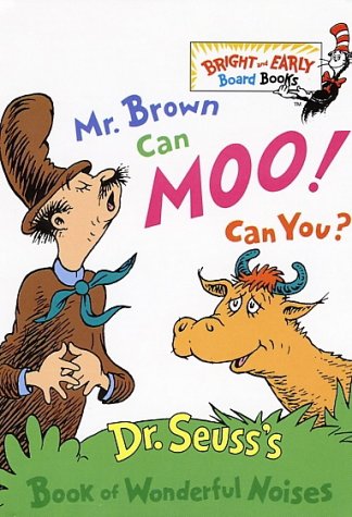 Mr. Brown Can Moo, Can You : Dr. Seuss