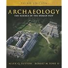 Archaeology: The Science of the Human Past (3rd Edition) by Mark Q. Sutton and Robert M. Yohe