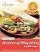 Tried and True All Season Grilling and BBQ: Top 200 Recipes