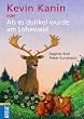 Kevin Kanin oder als es dunkel wurde am Lohewald. Eine Geschichte f�r die Kinder von Hipstedt
