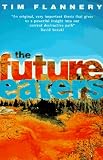 The Future Eaters: An Ecological History of the Australian Lands and People