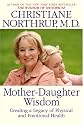 Mother-Daughter Wisdom: Creating a Legacy of Physical and Emotional Health