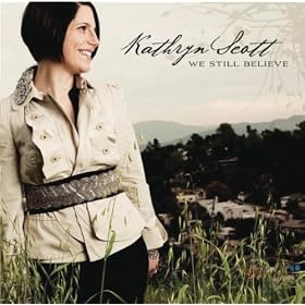 Kathryn Scott We Still Believe