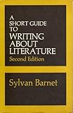 Short Guide to Writing About Literature, A (10th Edition) (Short Guide)