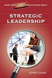 What Every Principal Should Know About Strategic Leadership (What Every Principal Should Know about)