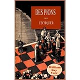 Des pions sur l'�chiquierpar William Guy Carr