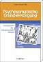Psychosomatische Grundversorgung: Kompendium der interpersonellen Medizin