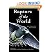 Raptors of the World (Princeton Field Guides)