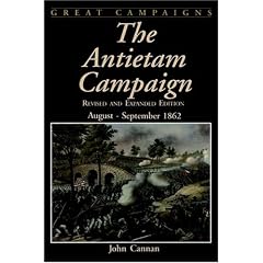 The Antietam Campaign: August-september 1862 (Great Campaigns)