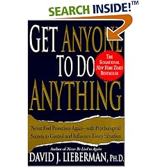 Get Anyone to Do Anything: Never Feel Powerless Again--With Psychological Secrets to Control and Influence Every Situation