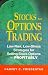 Book Stocks for Options Trading: Low-Risk, Low-Stress Strategies for Selling Stock Options -- Profitably!