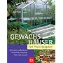 Gew�chsh�user.  Der Praxis-Ratgeber: Materialien u&hellip von J�rn Pinske