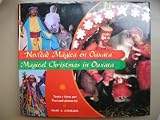 Navidad Magica En Oaxaca/Magical Christmas in Oaxaca