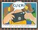 Click!: A Book About Cameras and Taking Pictures
