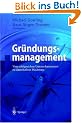 Gr�ndungsmanagement: Vom erfolgreichen Unternehmensstart zu dauerhaftem Wachstum