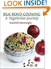 Silk Road Cooking: A Vegetarian Journey