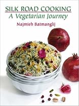 Silk Road Cooking: A Vegetarian Journey