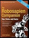 The Robosapien Companion: Tips, Tricks, and Hacks (Technology in Action)