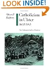 Catholicism in Ulster, 1603-1983: An Interpretative History