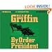 By Order of the President (Presidential Agent Series)
