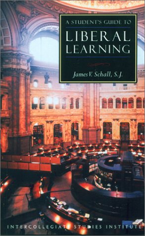 A Student's Guide to Liberal Learning