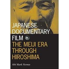 Japanese Documentary Film: The Meiji Era Through Hiroshima