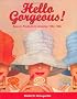 Hello Gorgeous!: Beauty Products in America, '40s-'60s