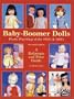 Baby Boomer Dolls Plastic Playthings of the 50's & 60's, Second Edition