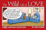 The Wild Life of Love: A Rubes Cartoon Collection