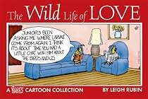 The Wild Life of Love: A Rubes Cartoon Collection