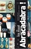 Image of Abracadabra ! Tous les must pour briller en cuisine