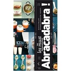 Abracadabra ! Tous les must pour briller en cuisine