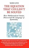 The Equation That Couldn't Be Solved