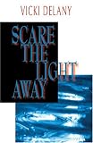 Scare the Light Away [LARGE TYPE EDITION]